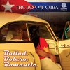 The Best of Cuba: Ballad, Bolero, Romantic