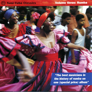 Tumi Cuba Classics Volume 3: Rumba