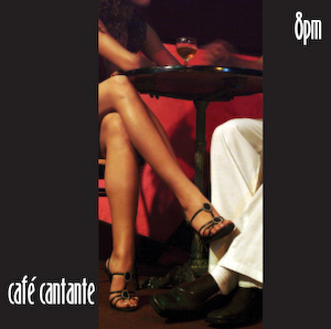 Cafe Cantante - 8pm