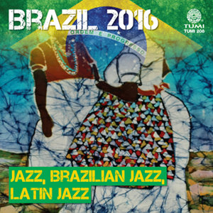 Brazil 2016: Jazz, Brazilian Jazz, Latin Jazz